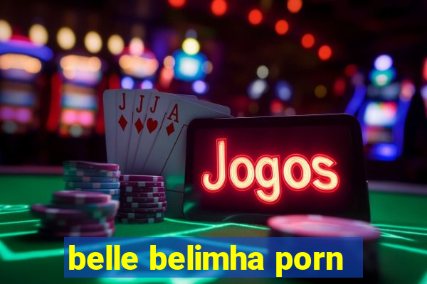 belle belimha porn